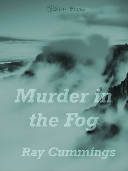 Title details for Murder in the Fog by Ray Cummings - Available